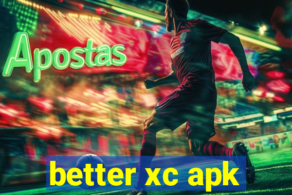 better xc apk