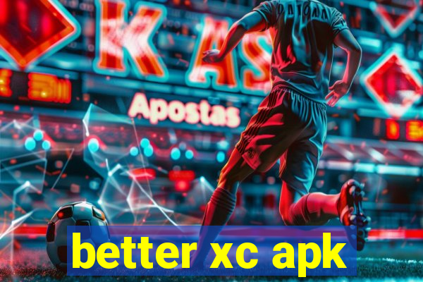 better xc apk