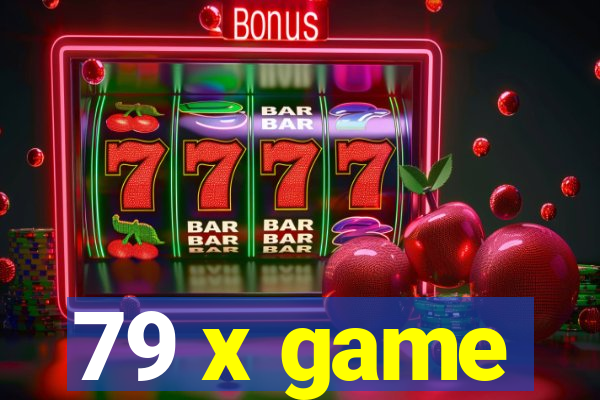 79 x game