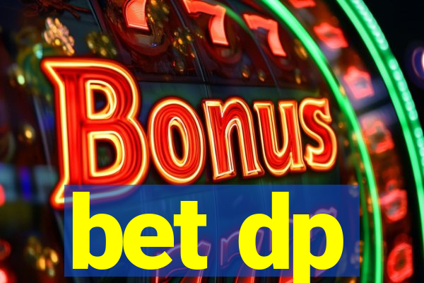 bet dp