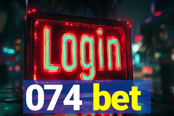 074 bet
