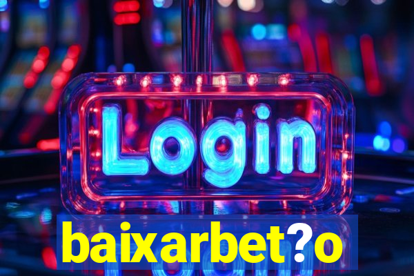 baixarbet?o