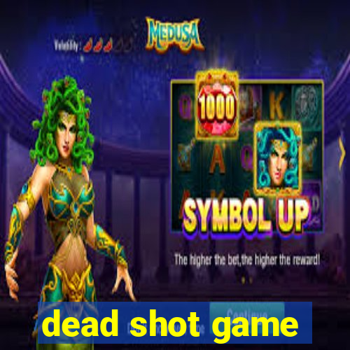 dead shot game
