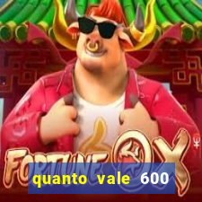 quanto vale 600 mil cruzeiros em reais