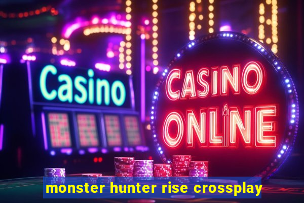 monster hunter rise crossplay