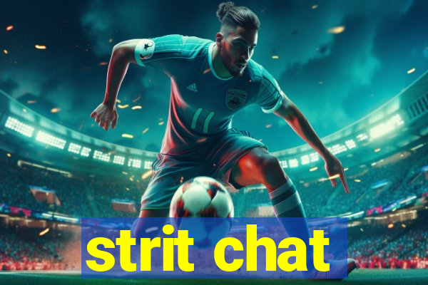 strit chat
