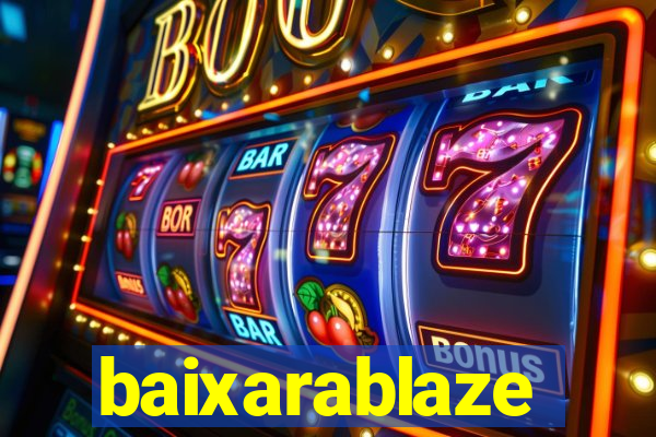 baixarablaze
