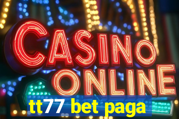 tt77 bet paga