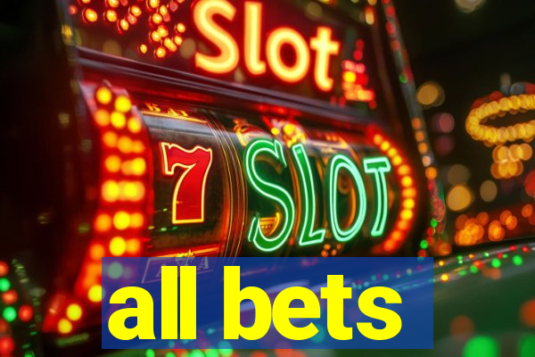 all bets