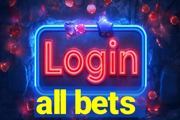 all bets