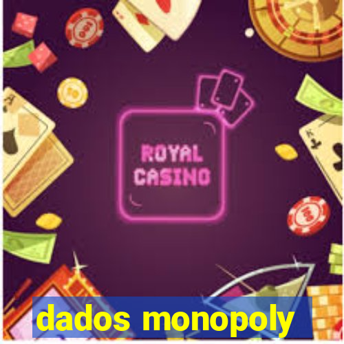 dados monopoly
