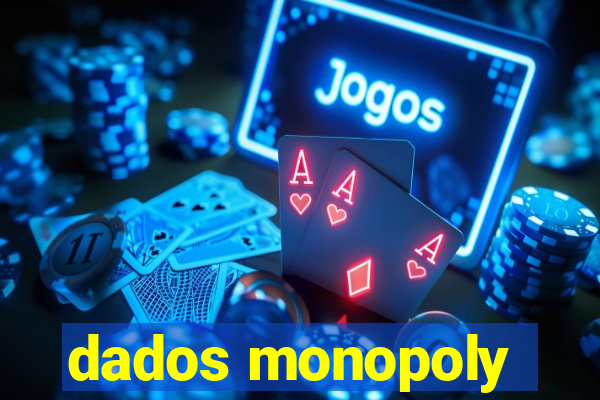 dados monopoly
