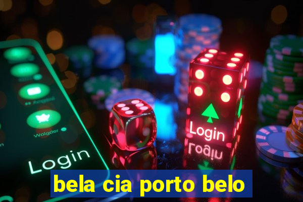 bela cia porto belo