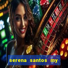 serena santos my pervy family