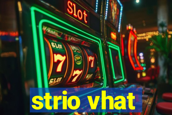 strio vhat