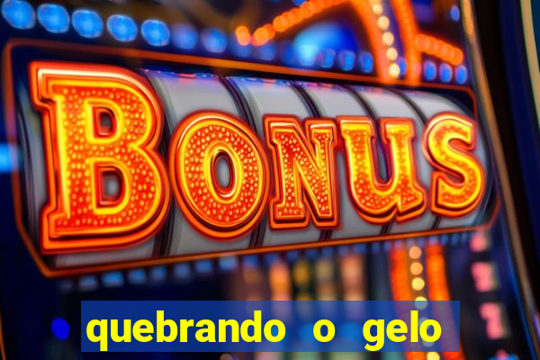 quebrando o gelo ler online