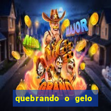 quebrando o gelo ler online