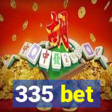 335 bet