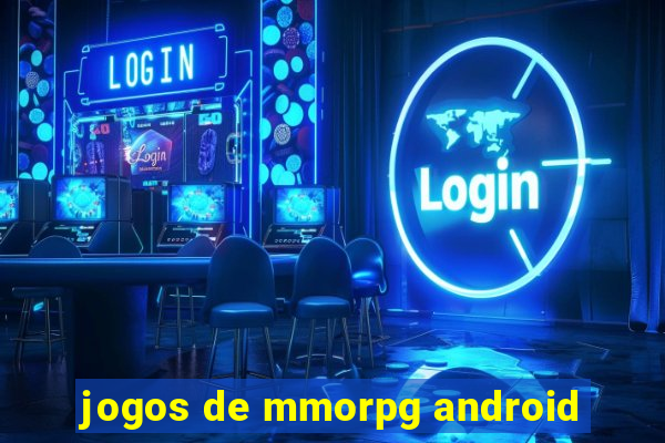 jogos de mmorpg android