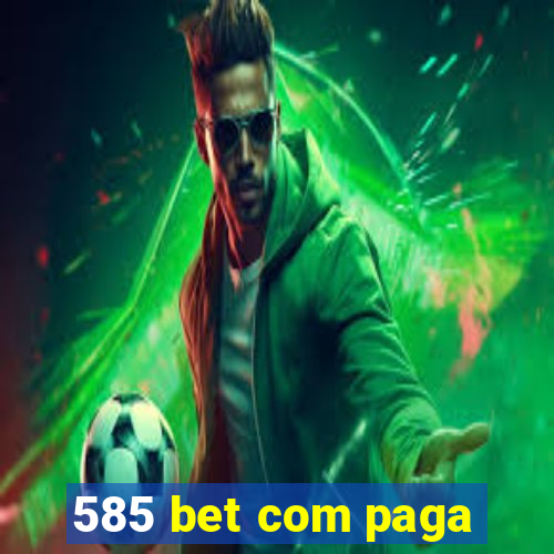 585 bet com paga