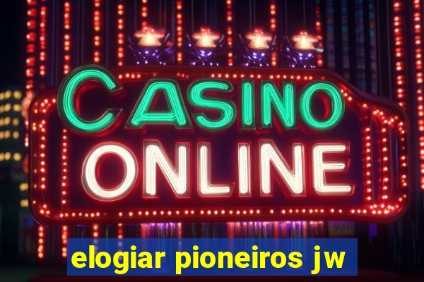 elogiar pioneiros jw