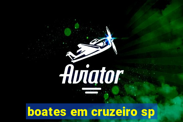 boates em cruzeiro sp