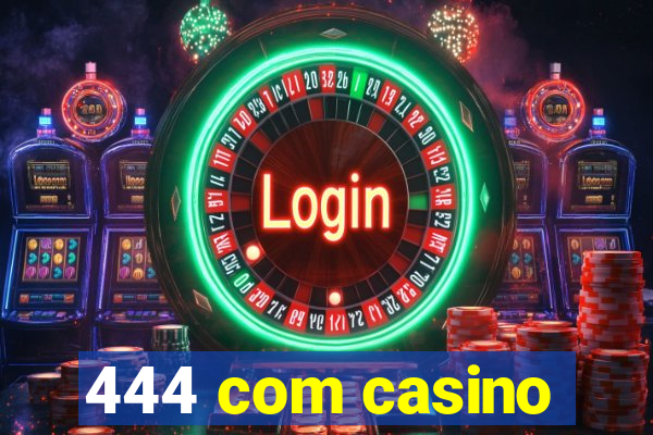 444 com casino