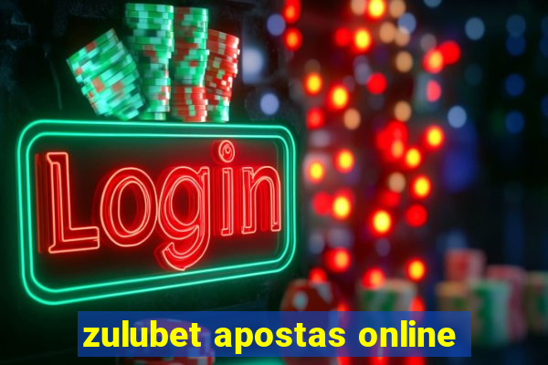 zulubet apostas online