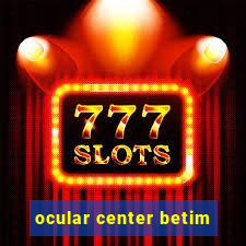 ocular center betim
