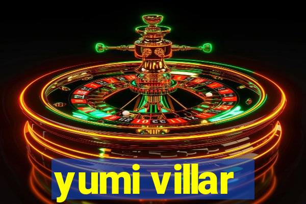 yumi villar