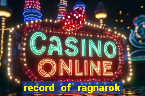 record of ragnarok 3 temporada