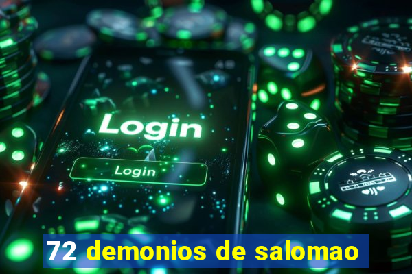 72 demonios de salomao