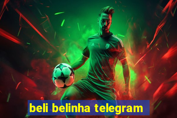 beli belinha telegram