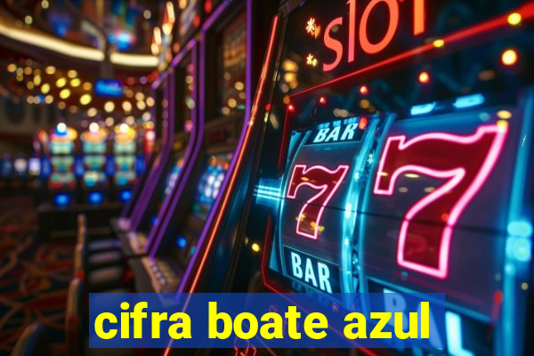 cifra boate azul
