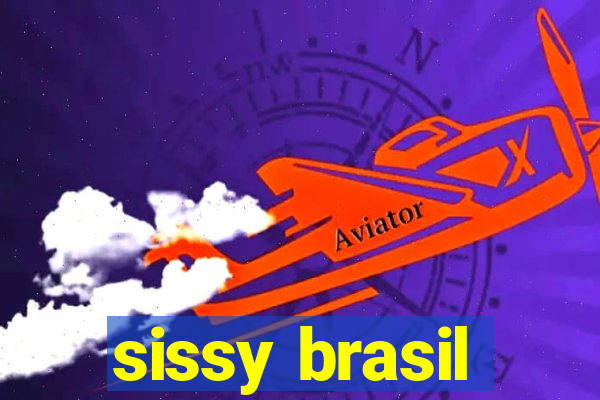 sissy brasil