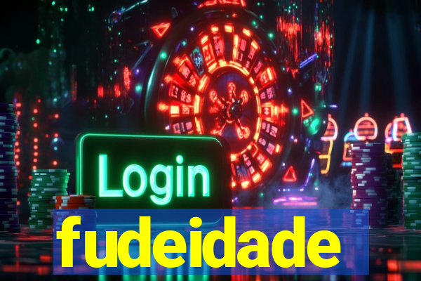 fudeidade