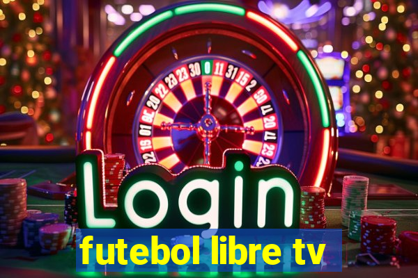 futebol libre tv