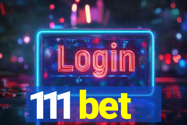 111 bet