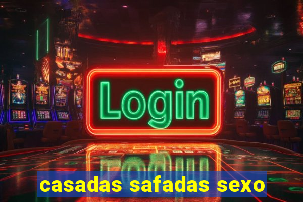 casadas safadas sexo