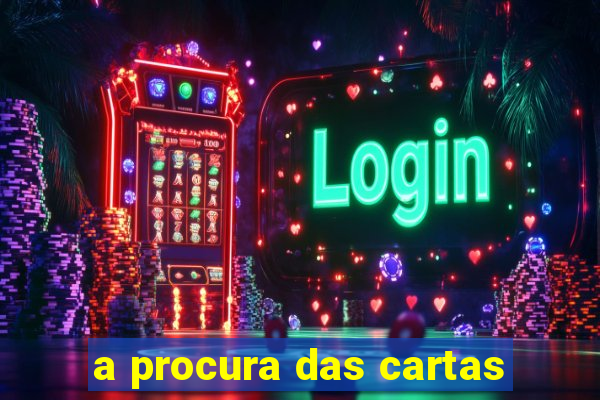 a procura das cartas