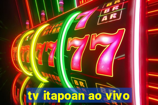 tv itapoan ao vivo