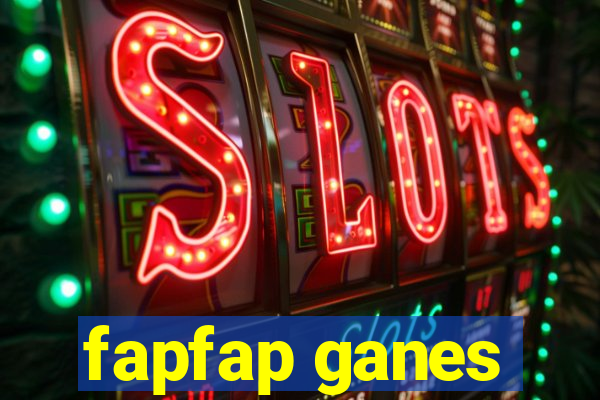 fapfap ganes