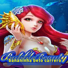 bananinha beto carrero