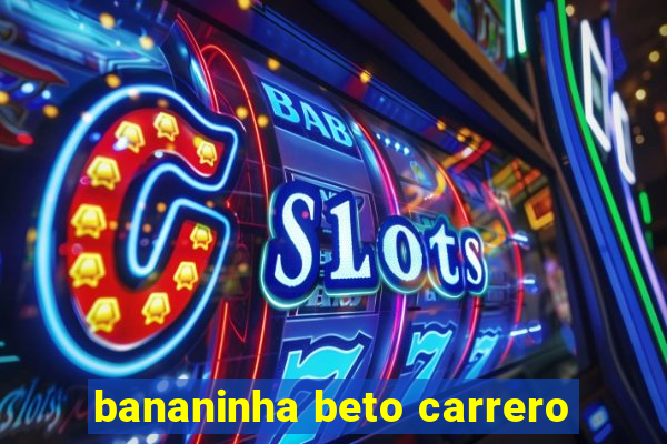 bananinha beto carrero