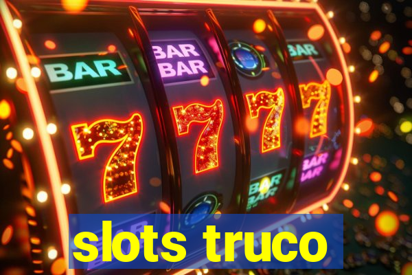 slots truco