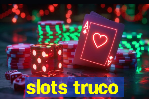 slots truco