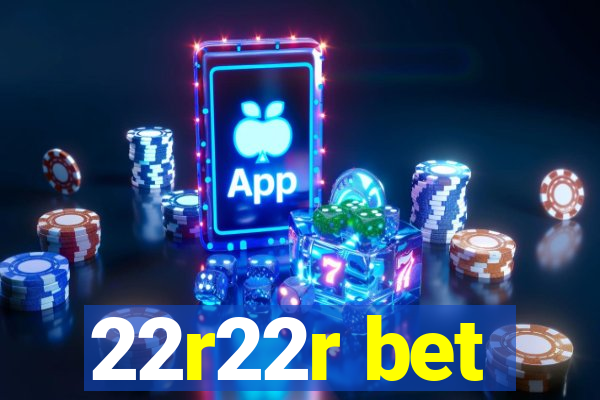 22r22r bet
