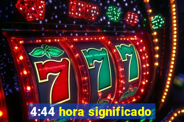 4:44 hora significado