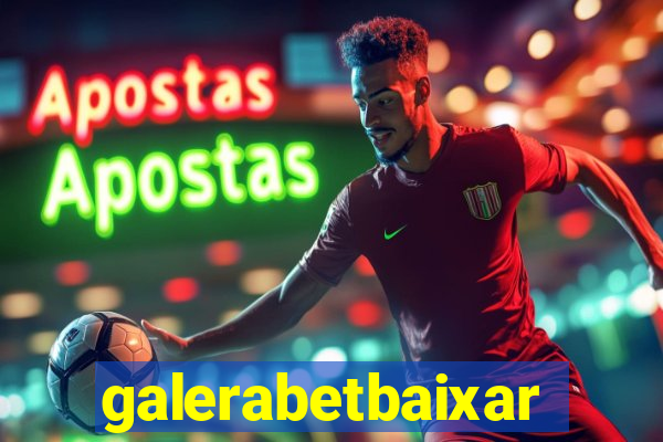 galerabetbaixar
