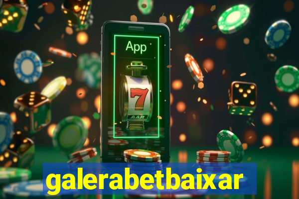 galerabetbaixar